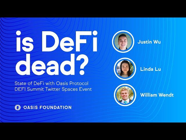 Is DeFi Dead? | DEFI Summit 2022 Twitter Spaces Conversation