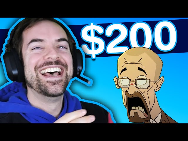 $200 if your video makes me laugh.
