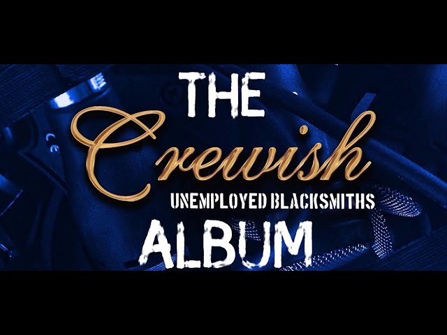 CREWISH - UNEMPLOYED BLACKSMITHS TEASER