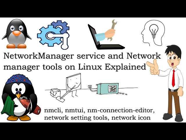 What NetworkManager is | NetworkManager tools | How to manage NetworkManager service on Linux