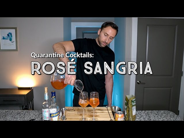 How to Make Rosé Sangria Spritz | Quarantine Cocktails