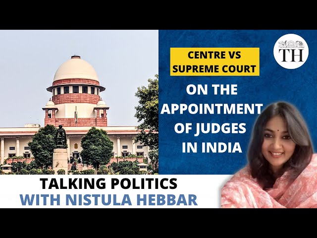 Centre vs Supreme Court on the appointment of judges in India | Talking Politics with Nistula Hebbar