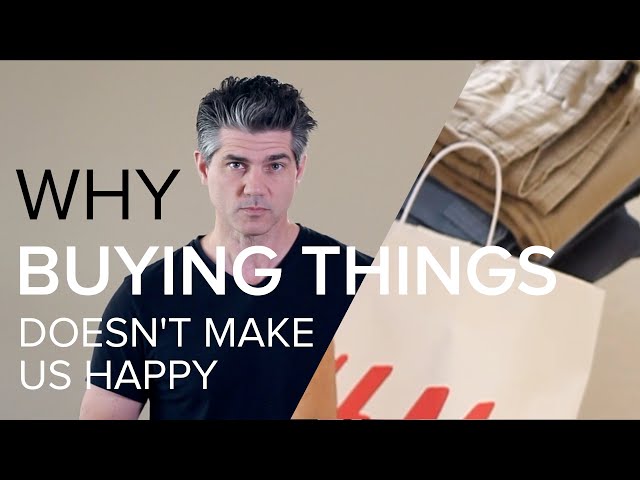 9 Reasons Buying Stuff Will Never Make You Happy