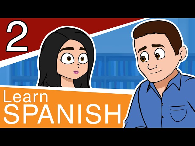 Learn Spanish for Beginners - Part 2 - Conversational Spanish for Teens and Adults