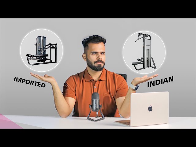 Imported or Indian Gym Equipment | Why there is a Quality Gap ?