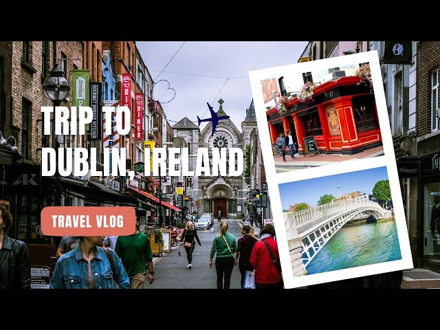 Dublin Travel Guide 2022 - Best Places to Visit in Dublin Ireland in 2022
