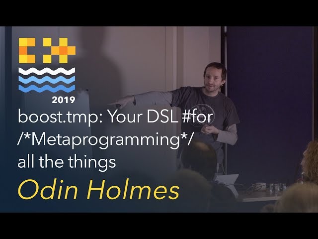 boost.tmp: Your DSL for /*Metaprogramming*/ all the things - Odin Holmes [C++ on Sea 2019]