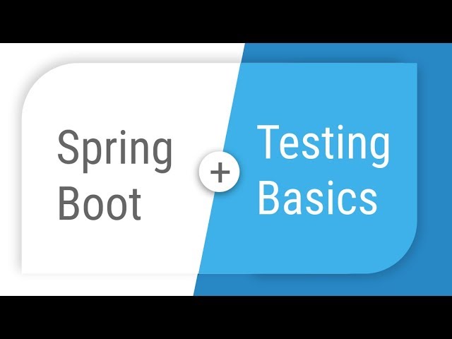 Spring Boot - Testing basics