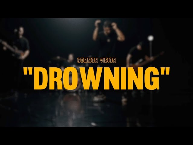Common Vision - "Drowning" (Official Music Video)