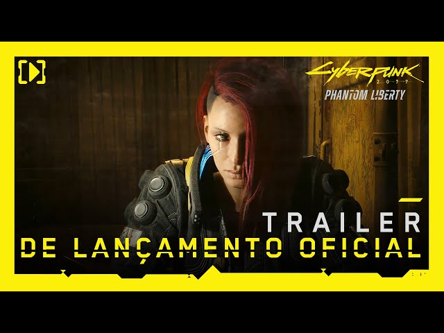 Cyberpunk 2077: Phantom Liberty — Trailer de Lançamento Oficial