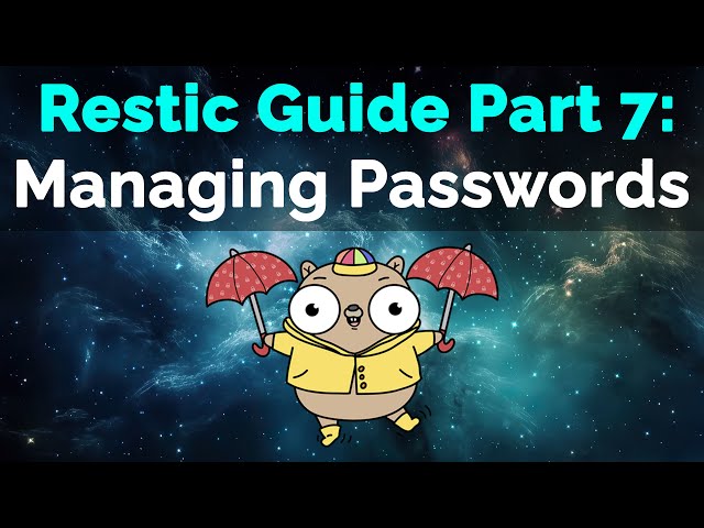 Restic Guide Part 7: Storing and Managing Passwords
