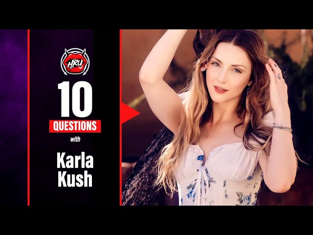 Karla Kush 10 Questions
