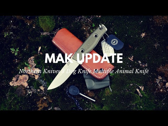 Northern Knives 3 Dog Knife Multiple Animal Knife MAK Update