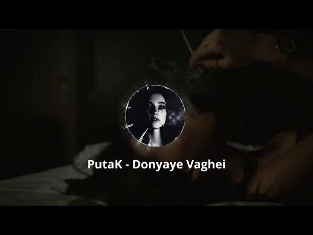 PutaK - Donyaye Vaghei