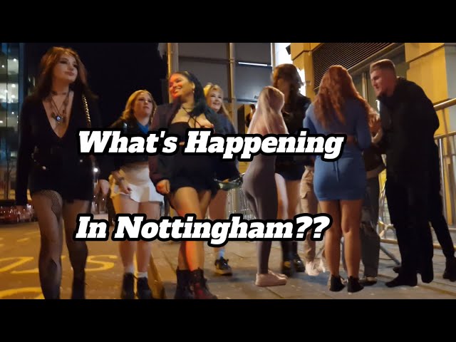 UK Nottingham NIGHTLIFE. Is It ALWAYS LIKE THIS??😲😃Saturday Night Street Walk. Music By Curtis Cole😎
