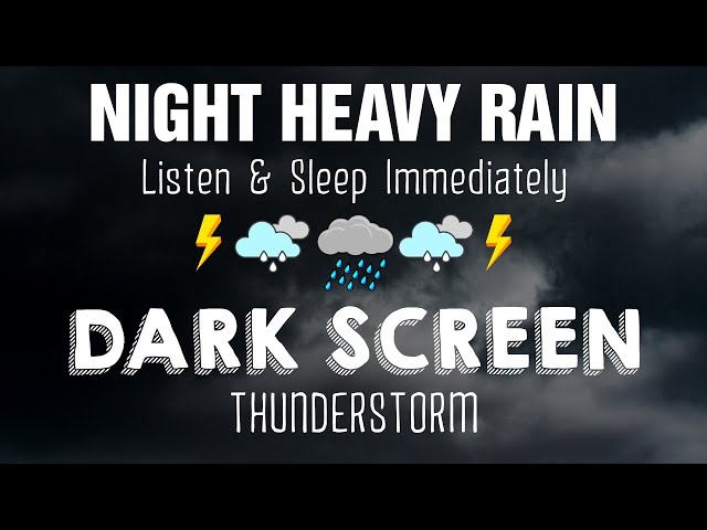 Listen & Sleep Immediately in Under 3 Minutes with Heavy Rain & Thunder Sounds | Dark Screen