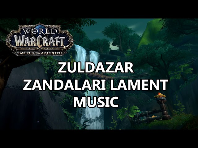Zuldazar Zandalari Lament Music - Battle for Azeroth Music
