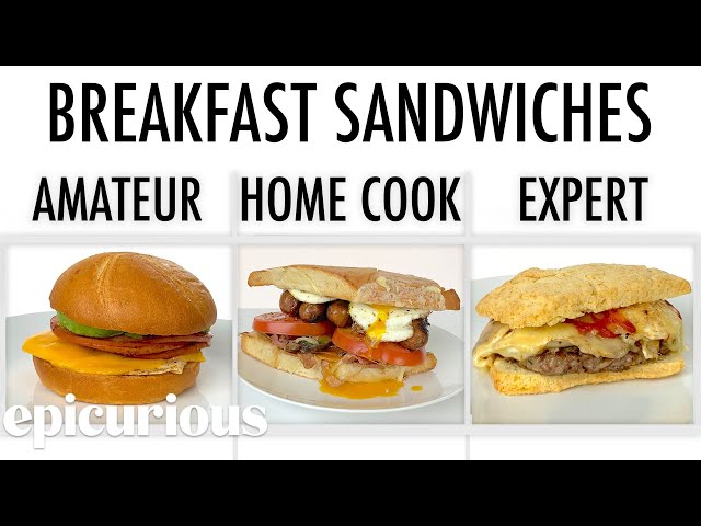 4 Levels of Breakfast Sandwiches: Amateur to Food Scientist | Epicurious