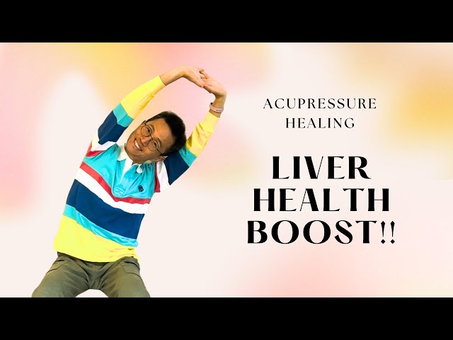 Acupressure Healing for Liver Health: Stretching, Massaging, and Tapping Techniques