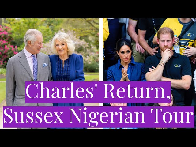 Prince Harry & Meghan Markle's Nigerian Fake Tour, Invictus Event at St Paul's, King Charles Returns