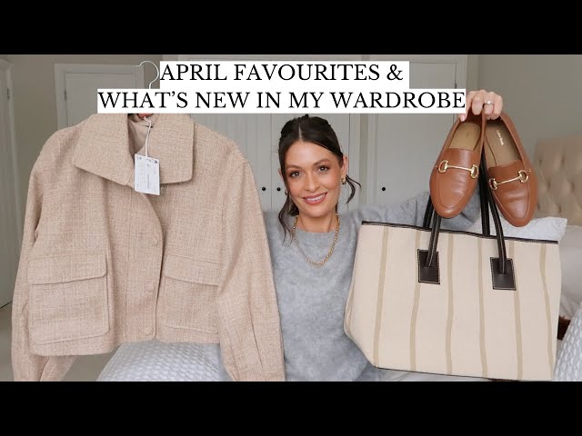 APRIL FAVOURITES & WHAT'S NEW IN MY WARDROBE FOR SPRING