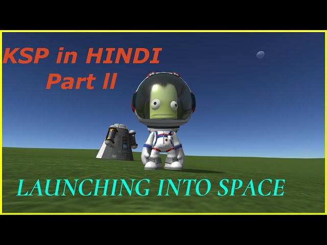 LAUNCHING INTO SPACE | KERBAL SPACE PROGRAM TUTORIAL FOR BEGINNERS IN HINDI PART -2