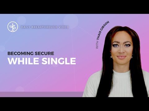 Becoming 'Secure' When Single Vs In A Relationship | Secure Attachment Style