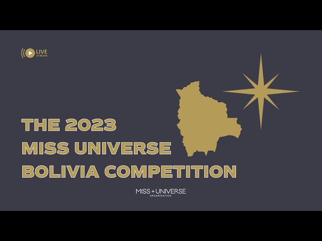 The 2023 MISS UNIVERSE Bolivia Competition | LIVE 🔴