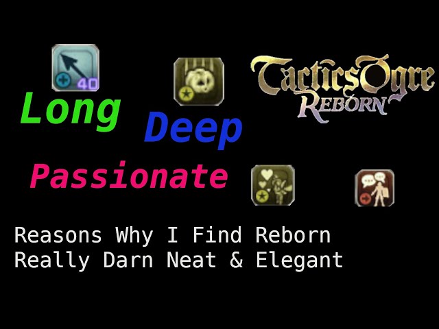 Long, Deep, Passionate Thoughts on Tactics Ogre Reborn Being an Awesome Remake