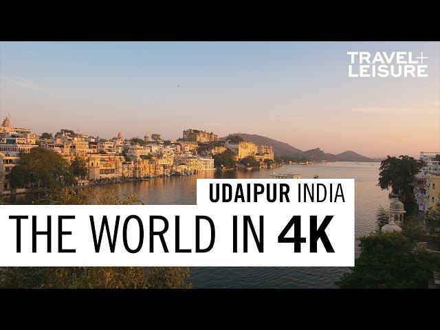 Udaipur, India | The World in 4K | Travel + Leisure