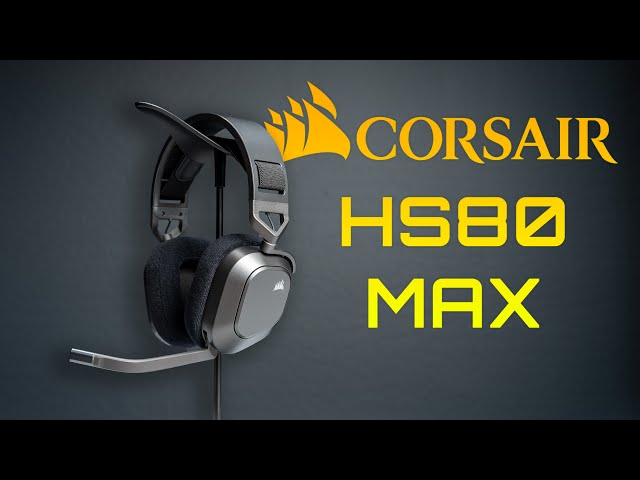 Corsair HS80 Max Review - Is it enough?  DEEP Dive!