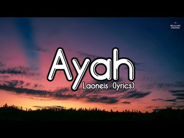 Laoneis - Ayah (Lyrics)