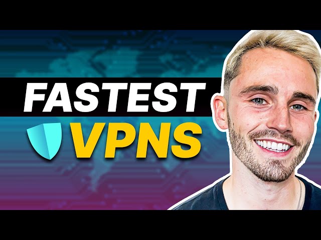 Fastest VPN Service in 2024 – Which is the Best VPN for Speed?