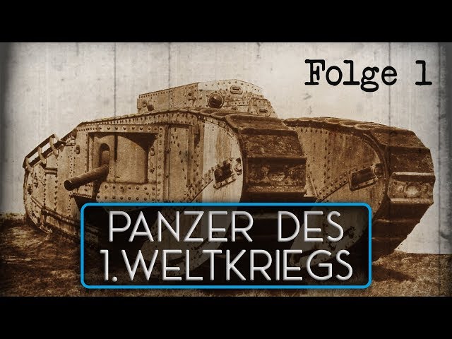 Panzer des 1. Weltkriegs - Folge 1
