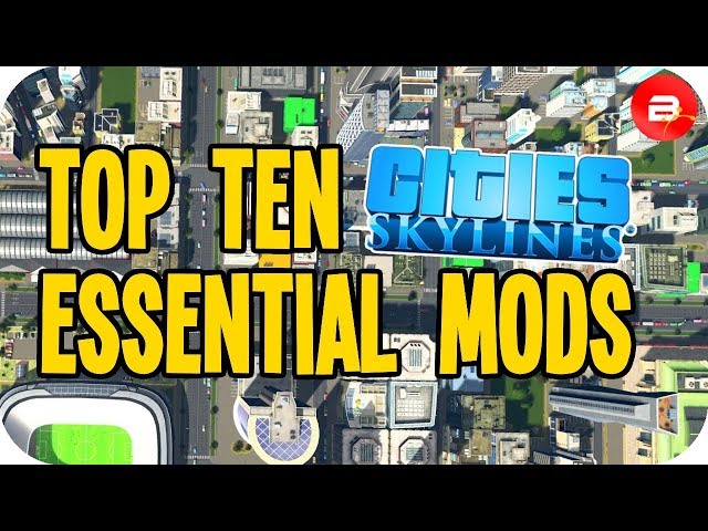 Biffa's Top Ten ESSENTIAL Mods for Cities Skylines (April 2019)