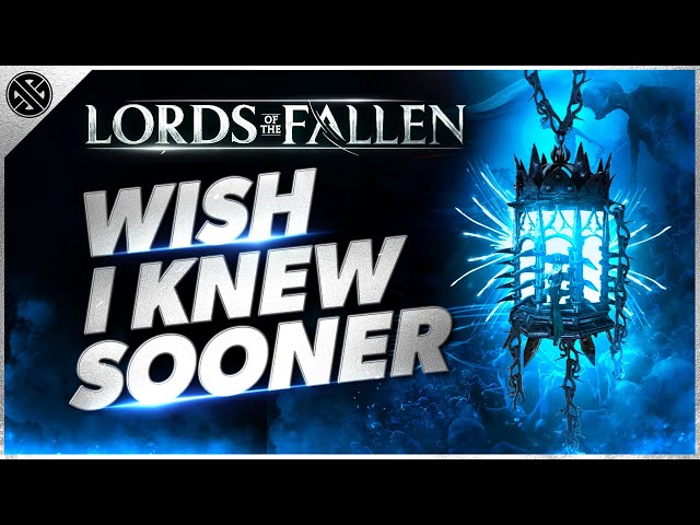Lords of the Fallen - Wish I Knew Sooner | Tips, Tricks, & Game Knowledge for New Players