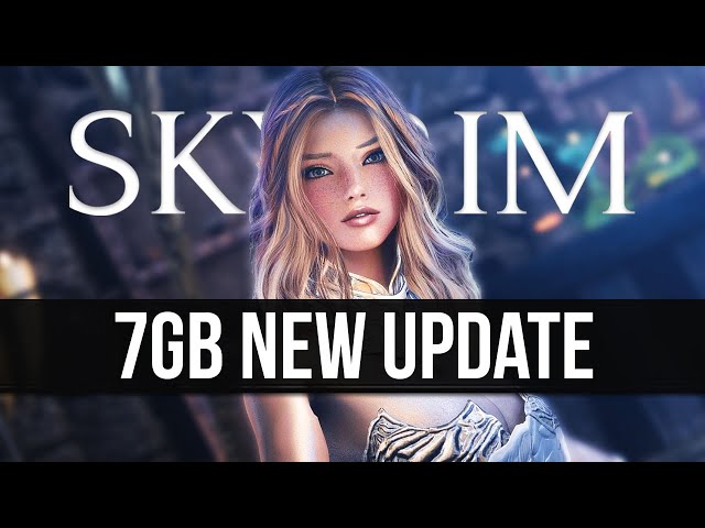 Skyrim Just Got a 7GB New Update