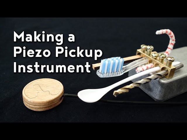Making a Piezo Pickup Instrument