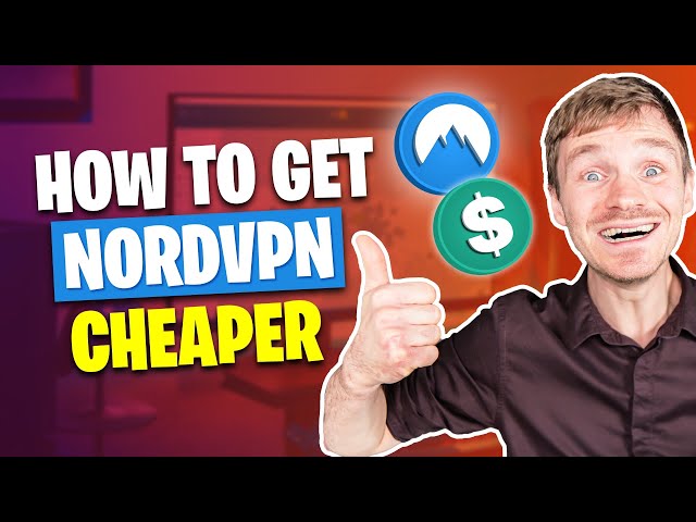 How Can I Get NordVPN cheaper? SAVE Money on NordVPN!