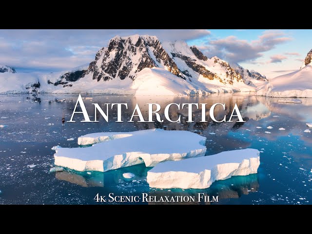 Antarctica 4K - Scenic Relaxation Film With Inspiring Music