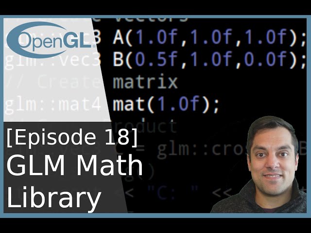 [Episode 18] OpenGL Math - Introduction to the GLM Library - Modern OpenGL