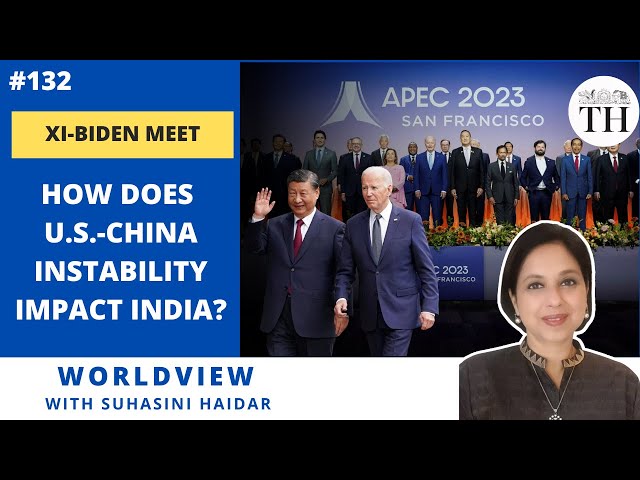 Worldview with Suhasini Haidar | Xi-Biden meet: How does US-China instability impact India?