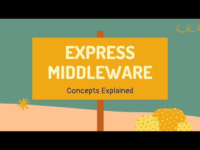 Understanding Express Middleware - Web Development Concepts Explained