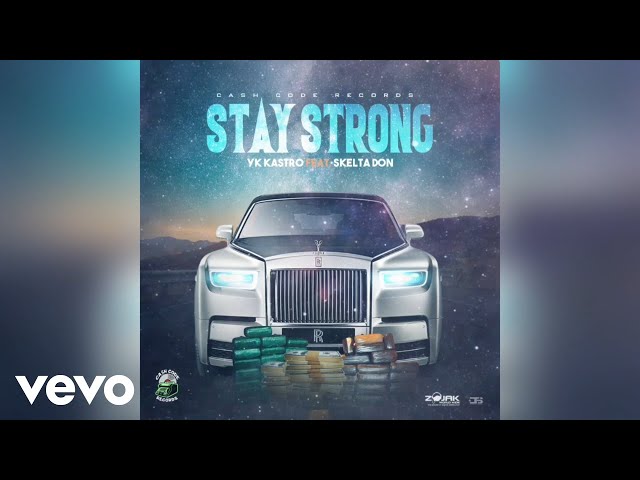 YK Kastro, Skelta Don - Stay Strong (Official Audio)