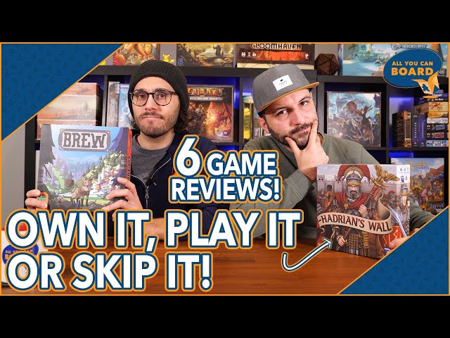 Own it, Play it or Skip it | 6 Game Reviews incl. BREW, HADRIAN'S WALL & MORE!
