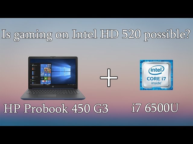 Intel HD520 with i7 6500U Gaming benchmarks