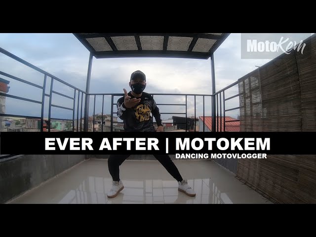 NAPASAYAW NG " EVER AFTER " | MOTOKEM