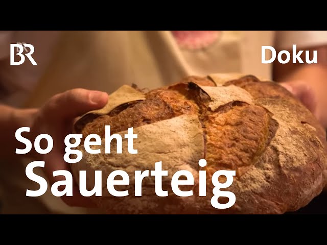 Sauerteig: Das Geheimnis guten Brotes | Handwerk | freizeit | BR
