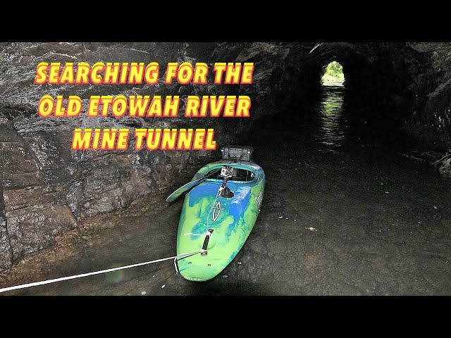 Searching For The Old Etowah River Mine Tunnel