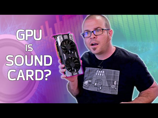Wait… My GPU is a Sound Card? - Probing Paul #51